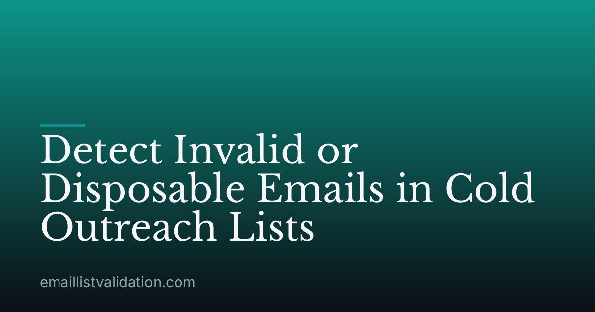 Detect Invalid or Disposable Emails in Cold Outreach Lists