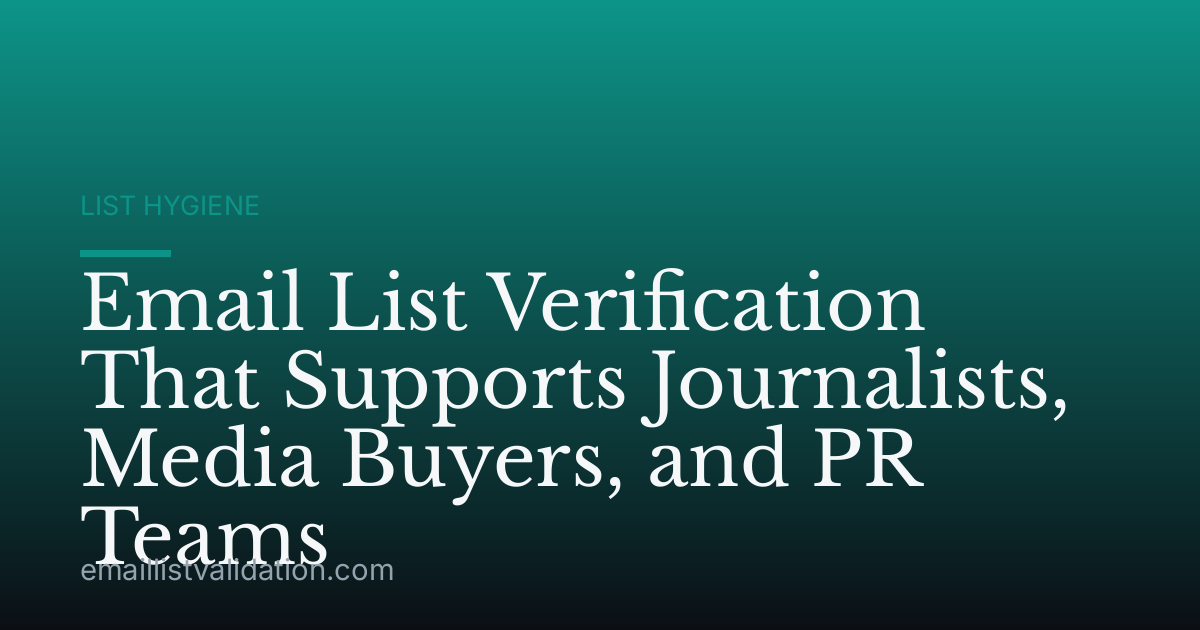 Email List Verification That Supports Journalists, Media Buyers, and PR Teams