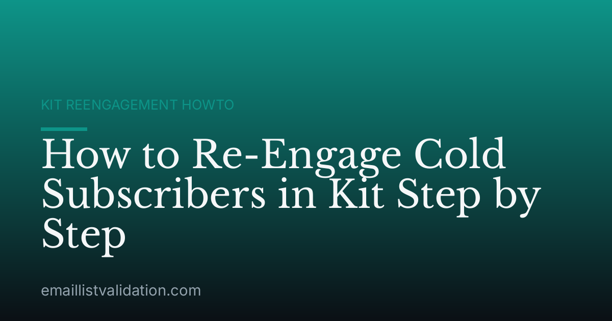 How to Re-Engage Cold Subscribers in Kit Step by Step