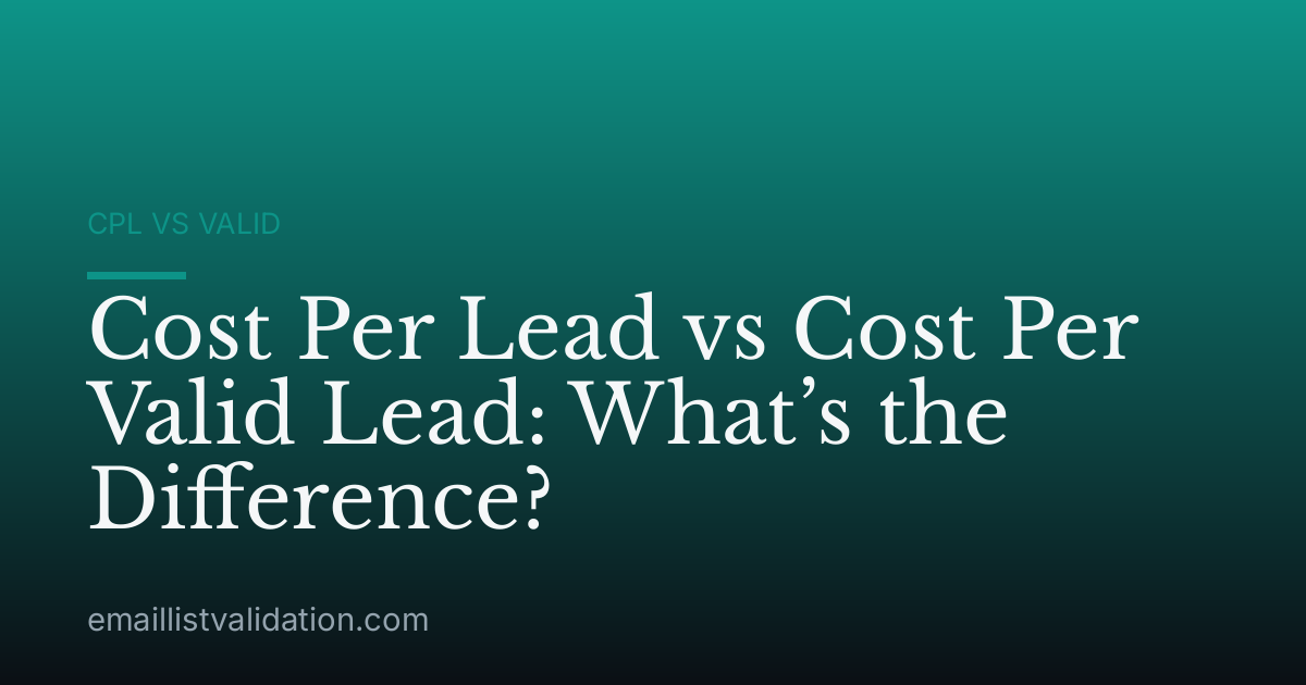 Cost Per Lead vs Cost Per Valid Lead: What’s the Difference?