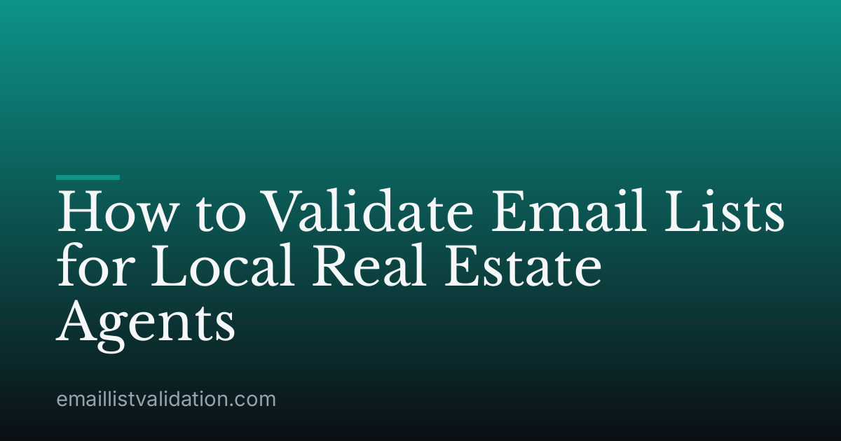 How to Validate Email Lists for Local Real Estate Agents