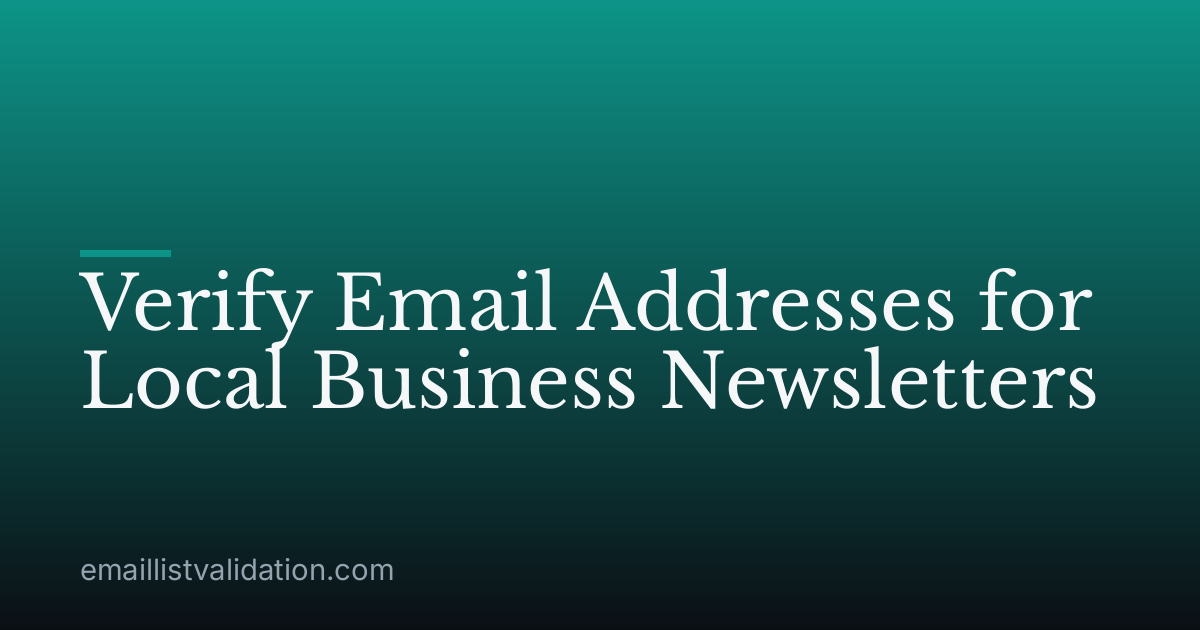 Verify Email Addresses for Local Business Newsletters