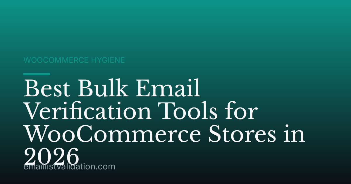 Best Bulk Email Verification Tools for WooCommerce Stores in 2026