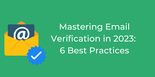 Mastering Email Verification Best Practices: A Comprehensive Guide