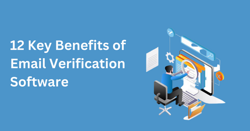 12 Key Benefits of Email Verification Software
