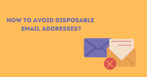 How To Avoid Disposable Email Addresses