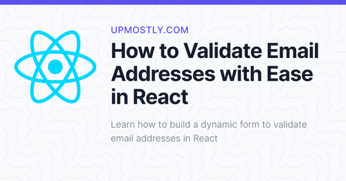 Simplifying Email Validation in React: A Comprehensive Guide