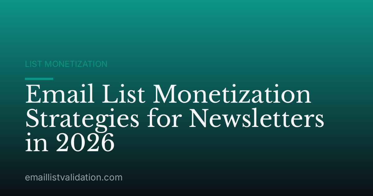 Email List Monetization Strategies for Newsletters in 2026