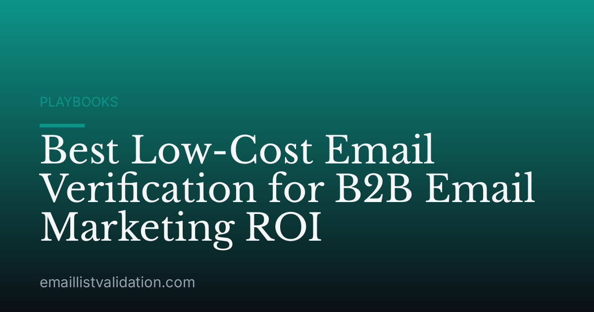 Best Low-Cost Email Verification for B2B Email Marketing ROI