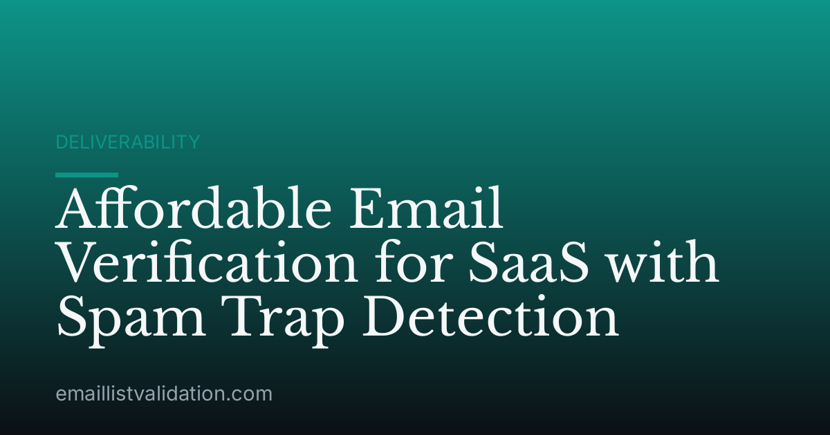 Affordable Email Verification for SaaS with Spam Trap Detection