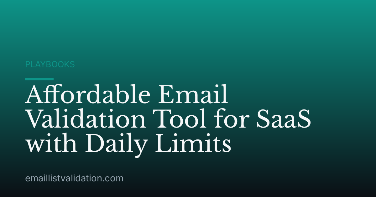 Affordable Email Validation Tool for SaaS with Daily Limits