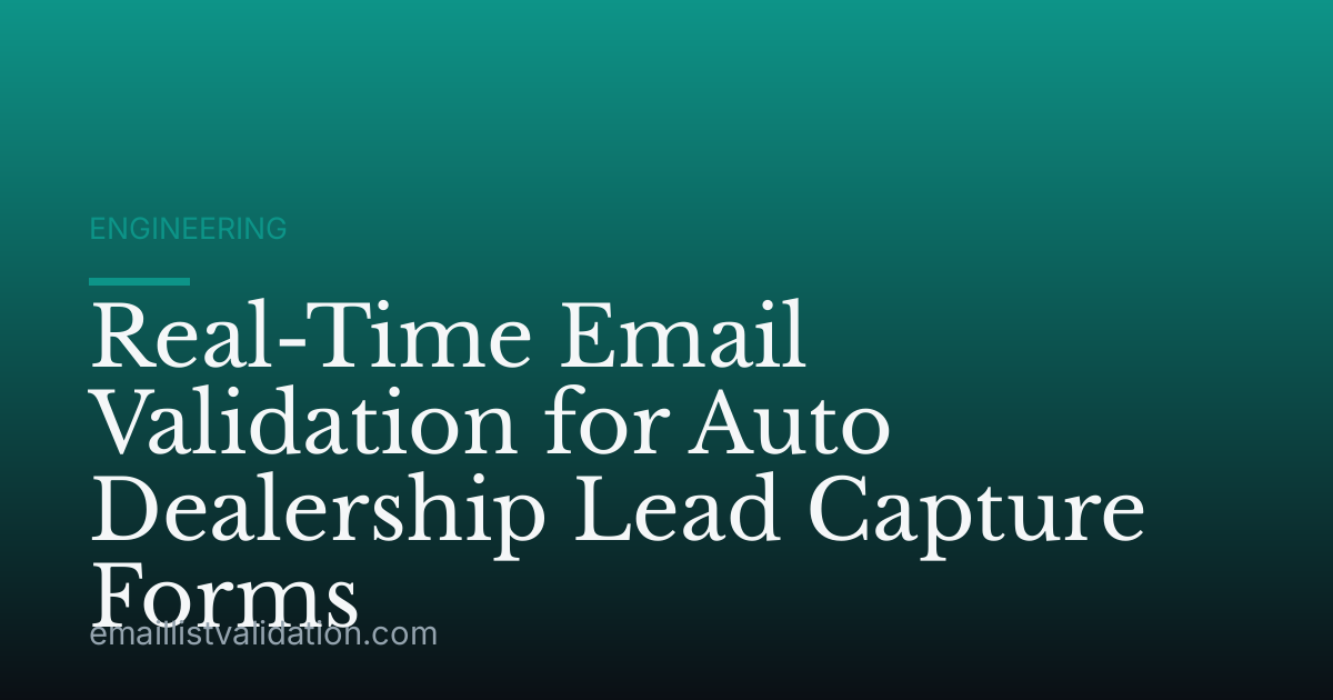 Real-Time Email Validation for Auto Dealership Lead Capture Forms