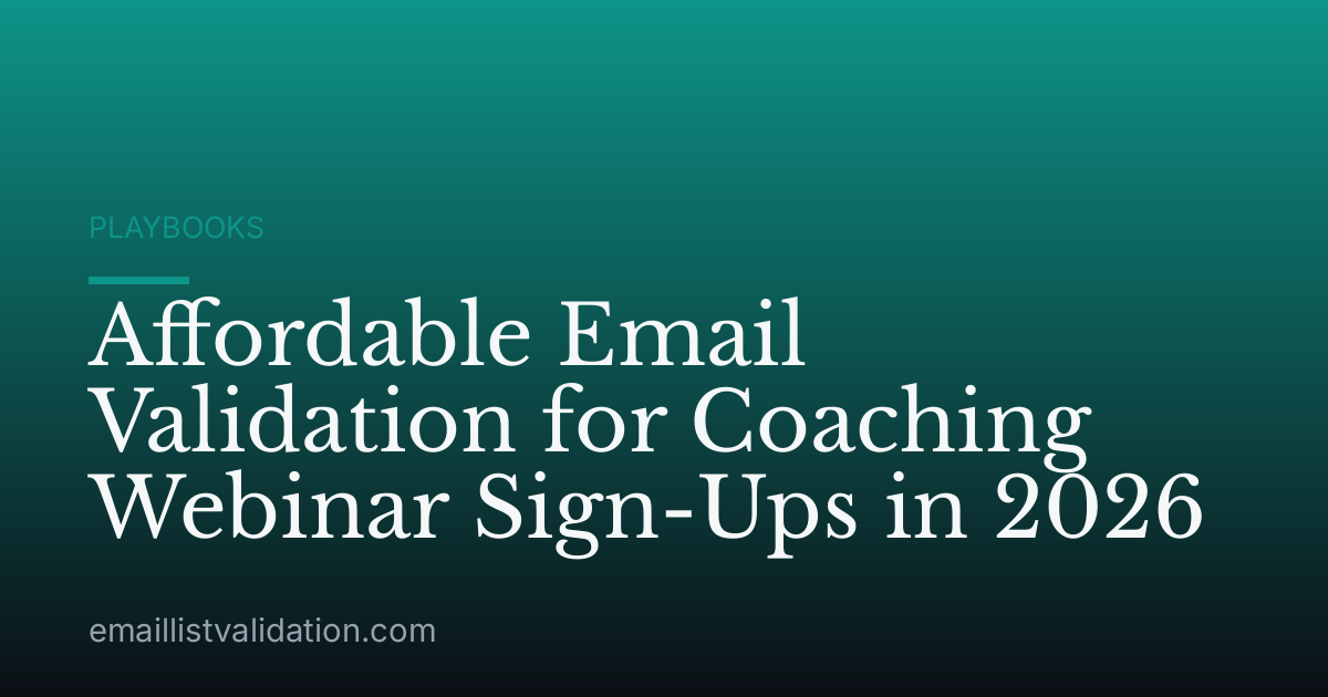 Affordable Email Validation for Coaching Webinar Sign-Ups in 2026