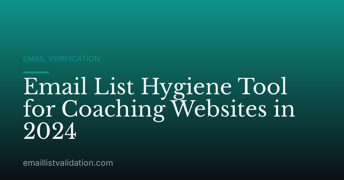 Email List Hygiene Tool for Coaching Websites in 2024