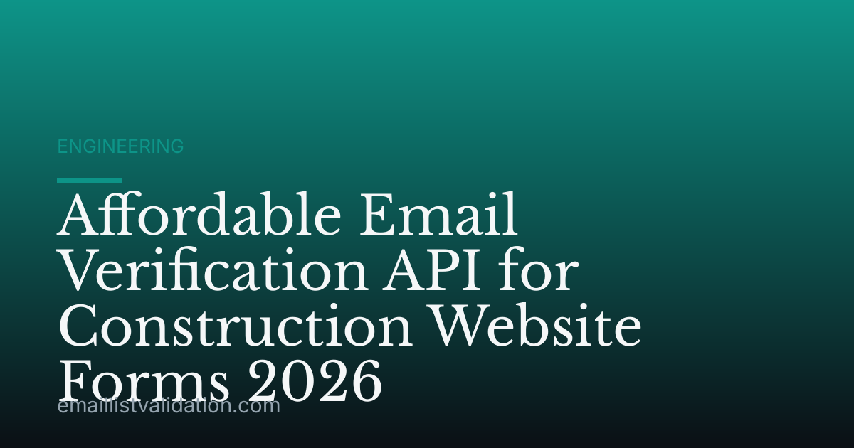 Affordable Email Verification API for Construction Website Forms 2026
