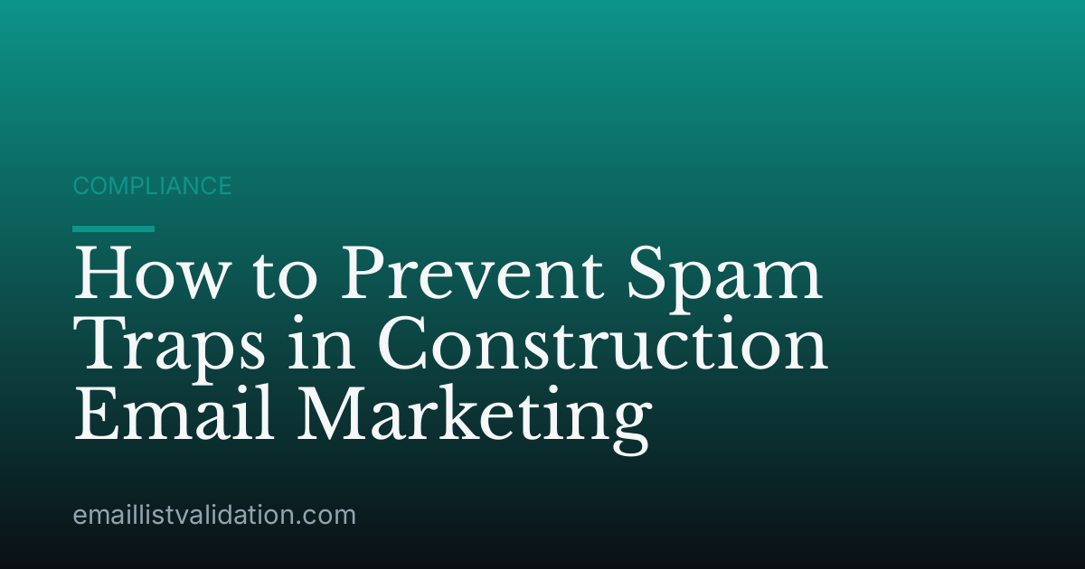 How to Prevent Spam Traps in Construction Email Marketing