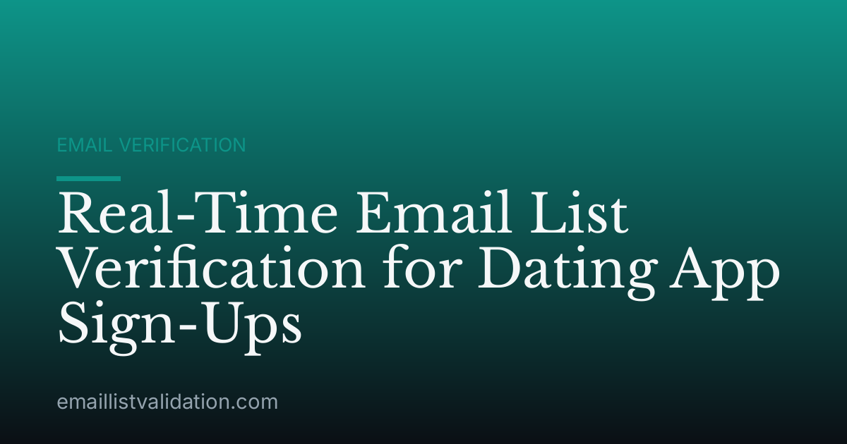 Real-Time Email List Verification for Dating App Sign-Ups