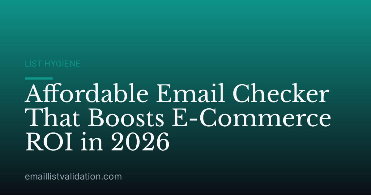 Affordable Email Checker That Boosts E-Commerce ROI in 2026