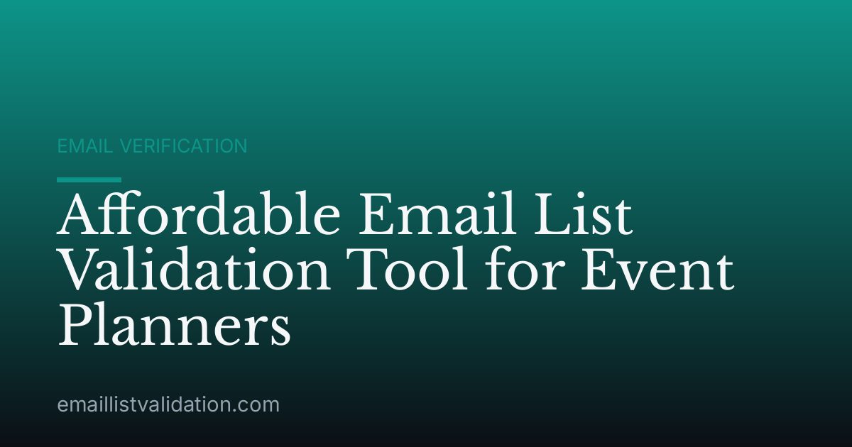 Affordable Email List Validation Tool for Event Planners