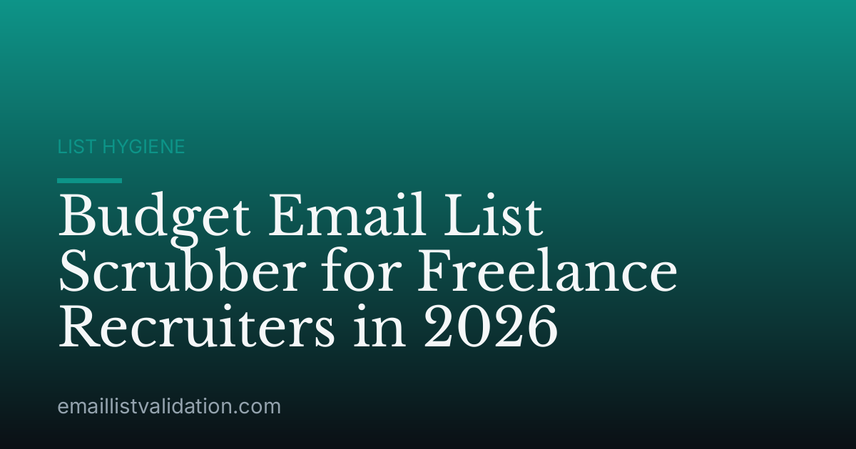 Budget Email List Scrubber for Freelance Recruiters in 2026