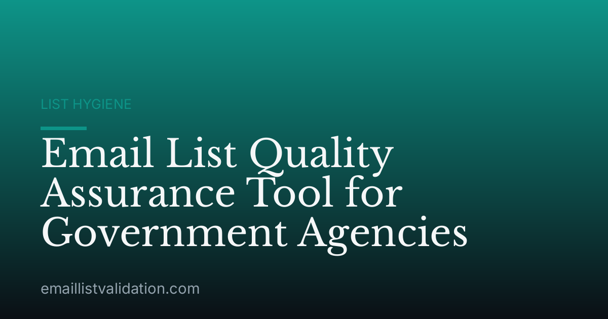 Email List Quality Assurance Tool for Government Agencies