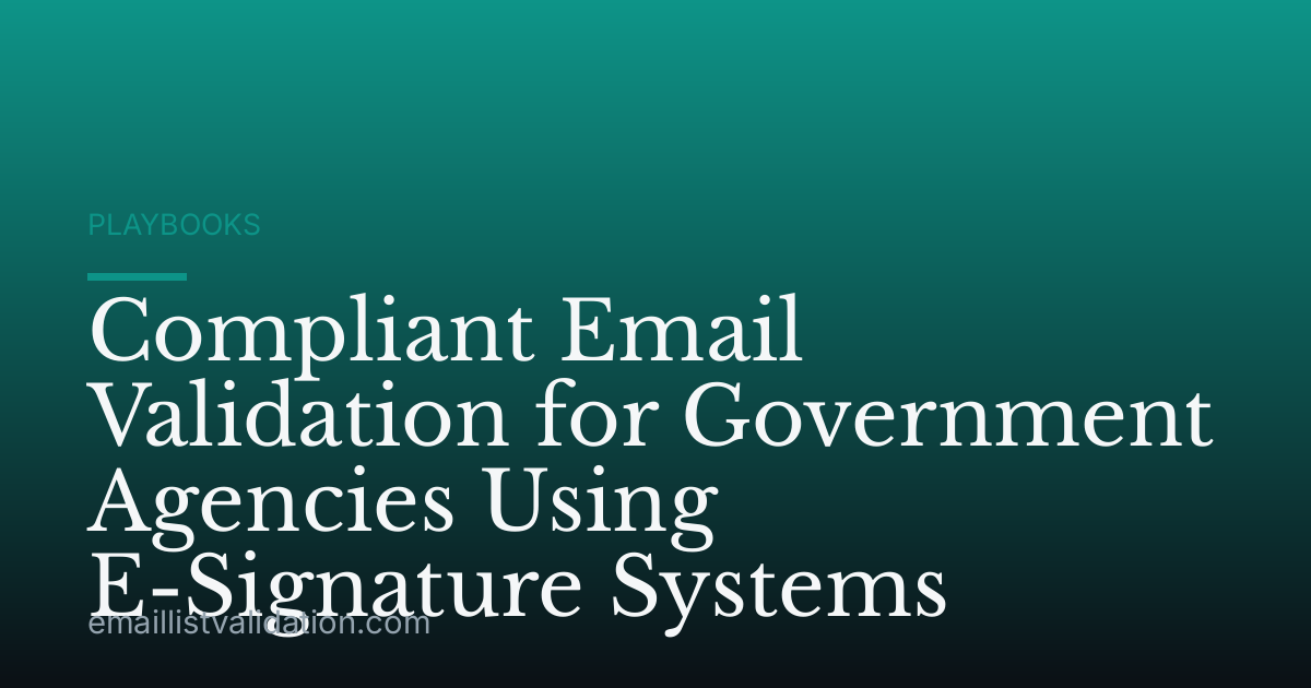 Compliant Email Validation for Government Agencies Using E-Signature Systems