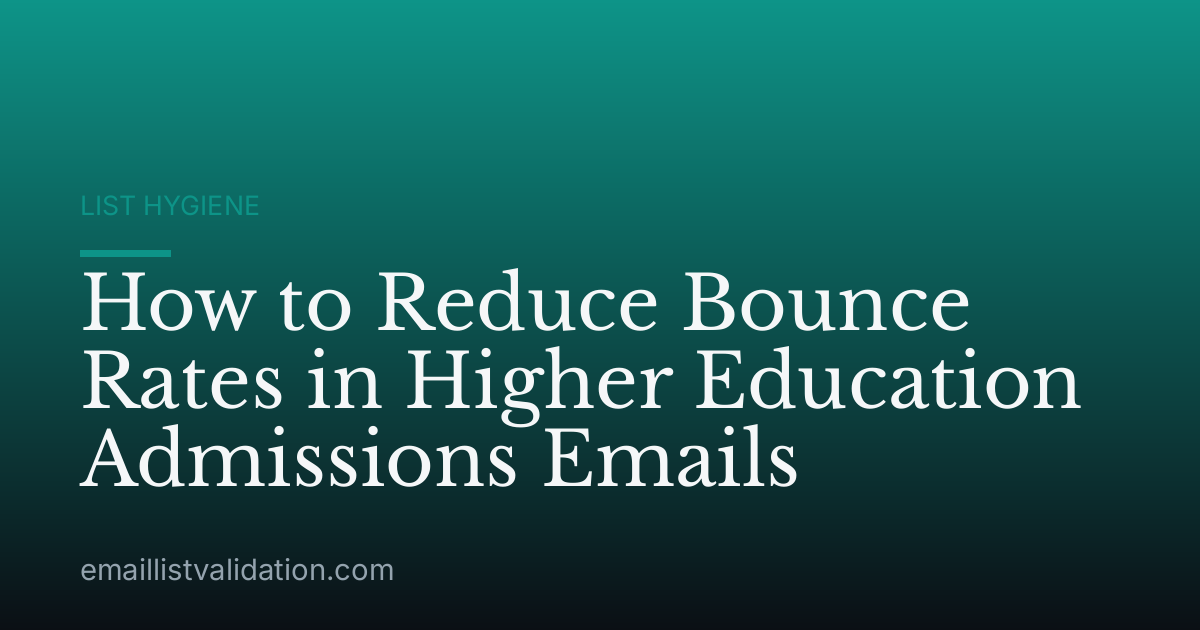 How to Reduce Bounce Rates in Higher Education Admissions Emails