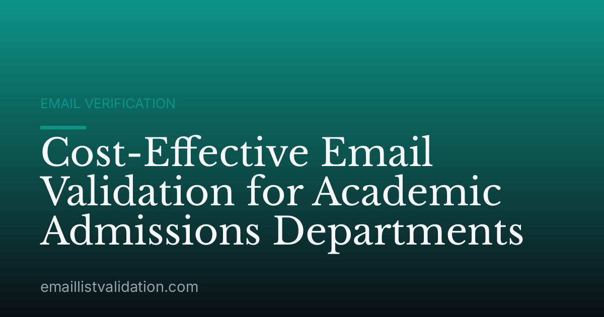 Cost-Effective Email Validation for Academic Admissions Departments