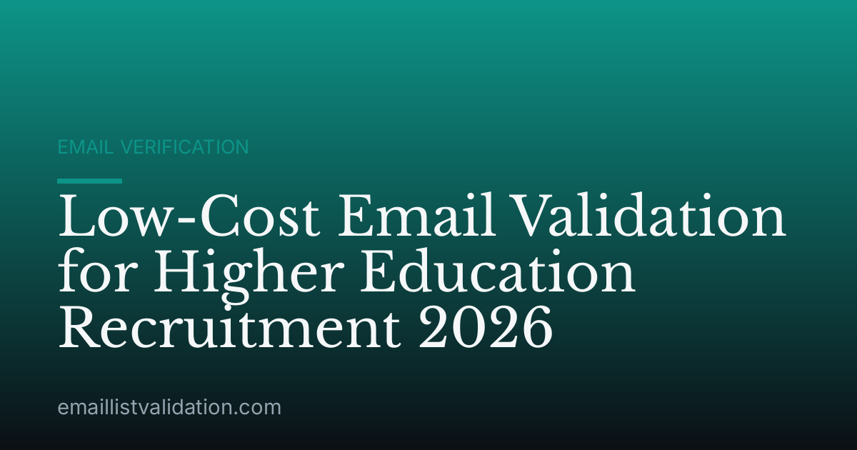 Low-Cost Email Validation for Higher Education Recruitment 2026
