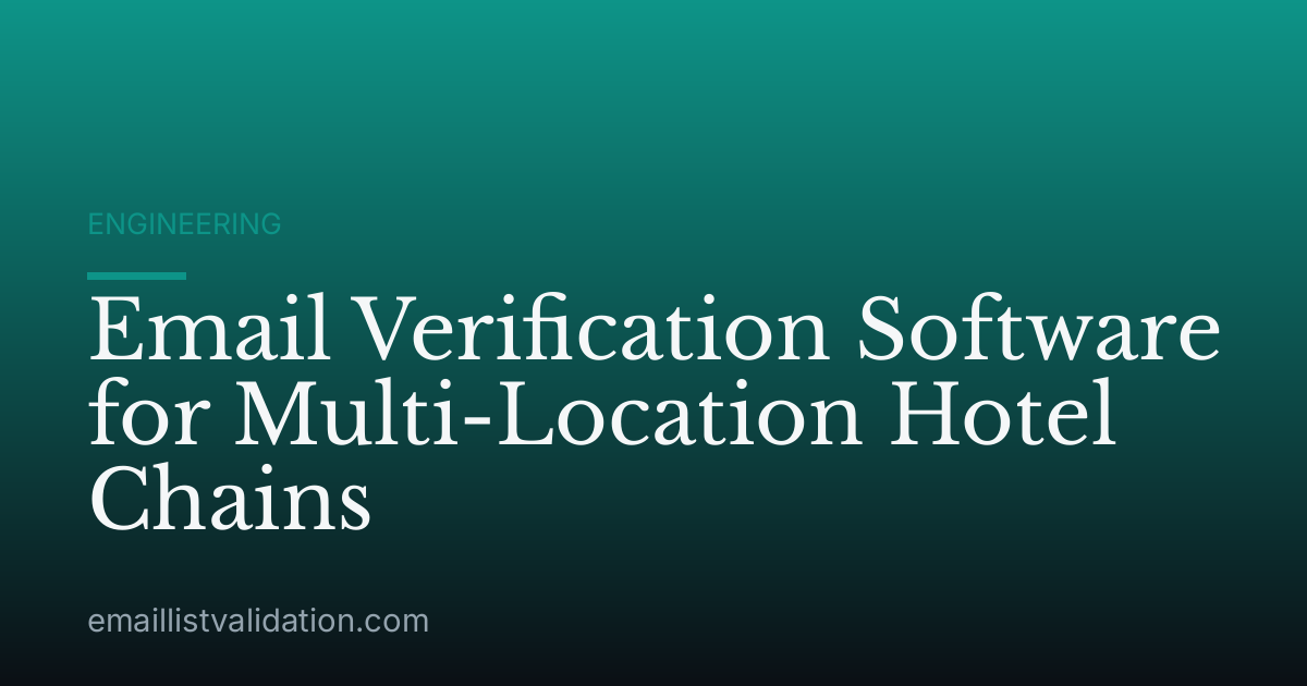 Email Verification Software for Multi-Location Hotel Chains