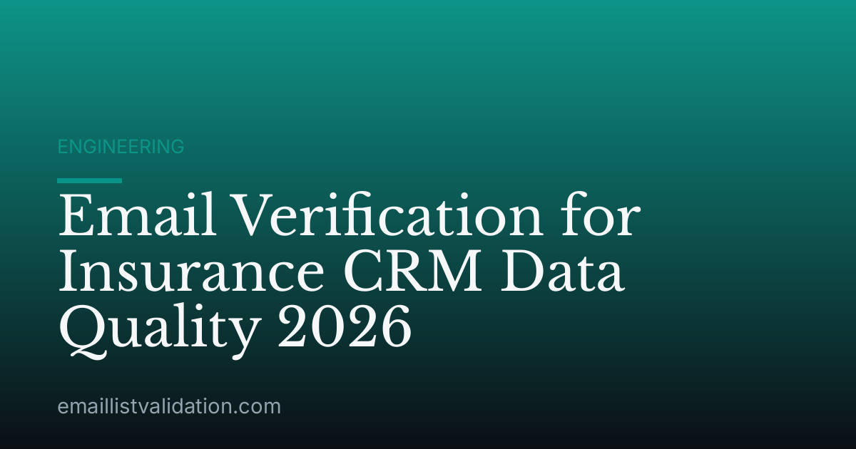 Email Verification for Insurance CRM Data Quality 2026