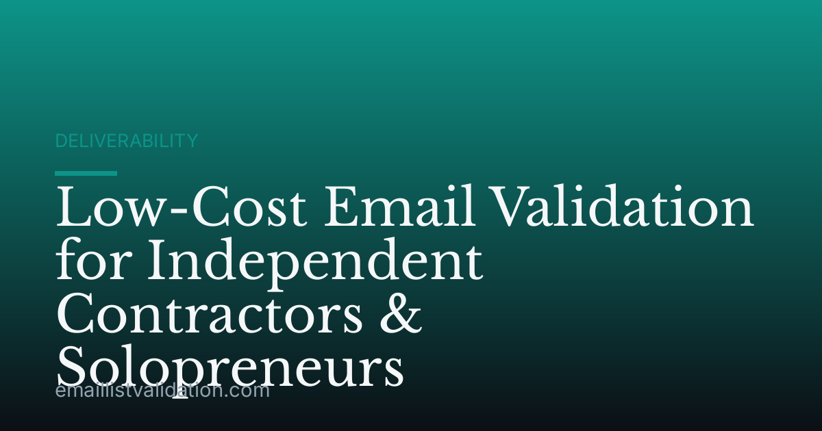 Low-Cost Email Validation for Independent Contractors & Solopreneurs