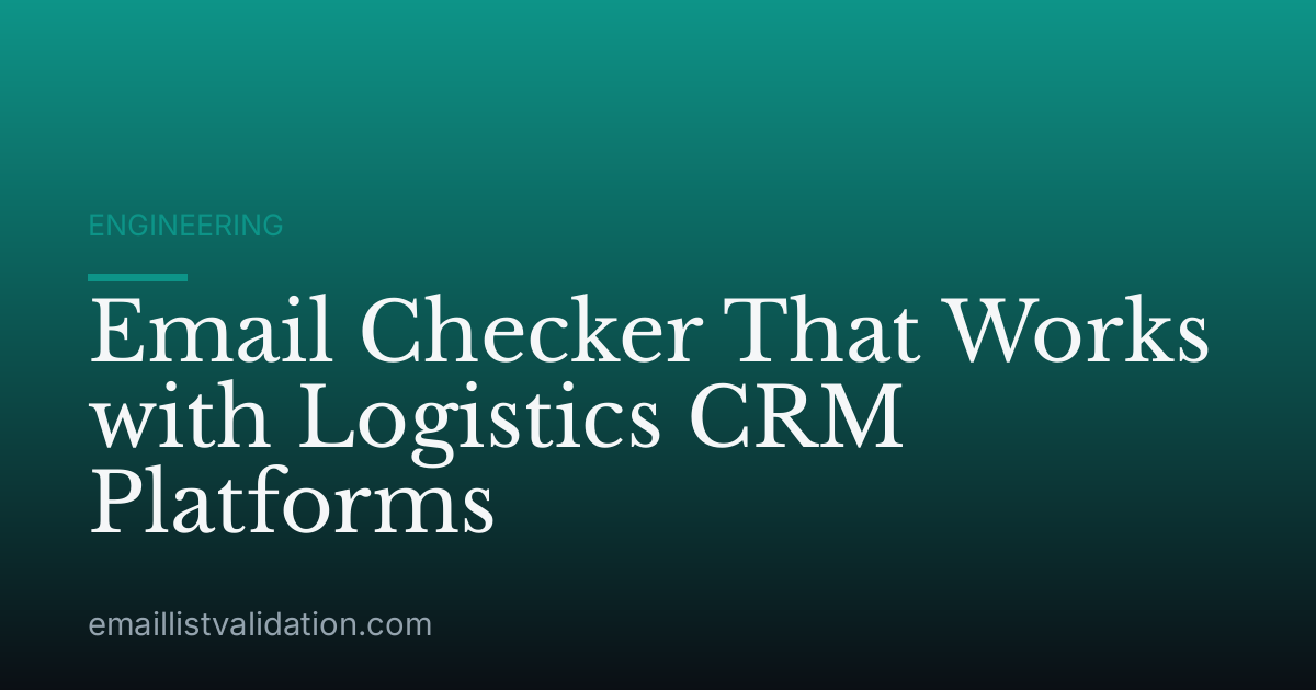 Email Checker That Works with Logistics CRM Platforms