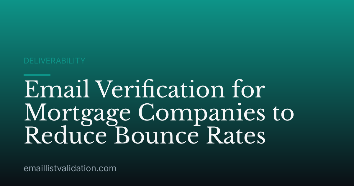 Email Verification for Mortgage Companies to Reduce Bounce Rates