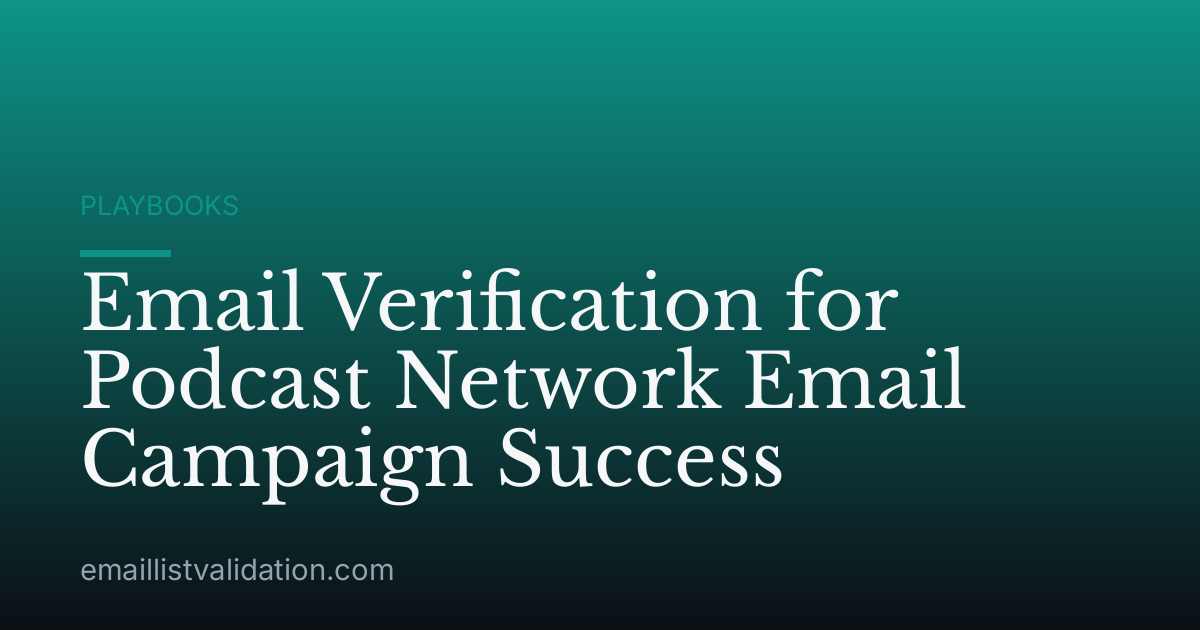 Email Verification for Podcast Network Email Campaign Success