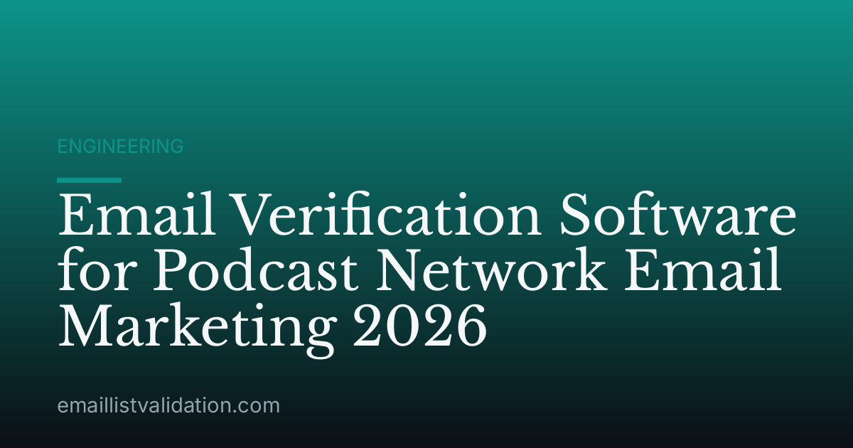 Email Verification Software for Podcast Network Email Marketing 2026