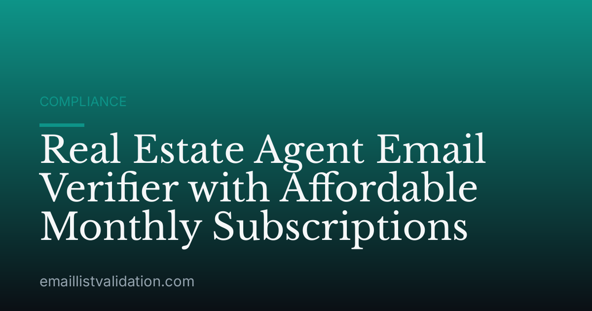 Real Estate Agent Email Verifier with Affordable Monthly Subscriptions
