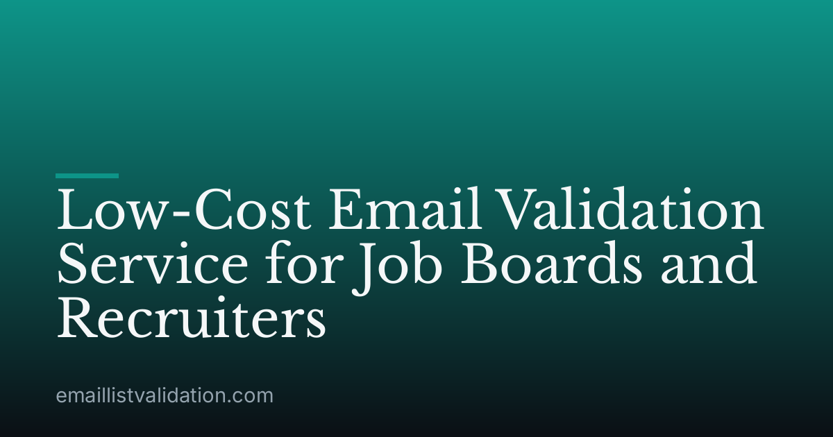 Low-Cost Email Validation Service for Job Boards and Recruiters