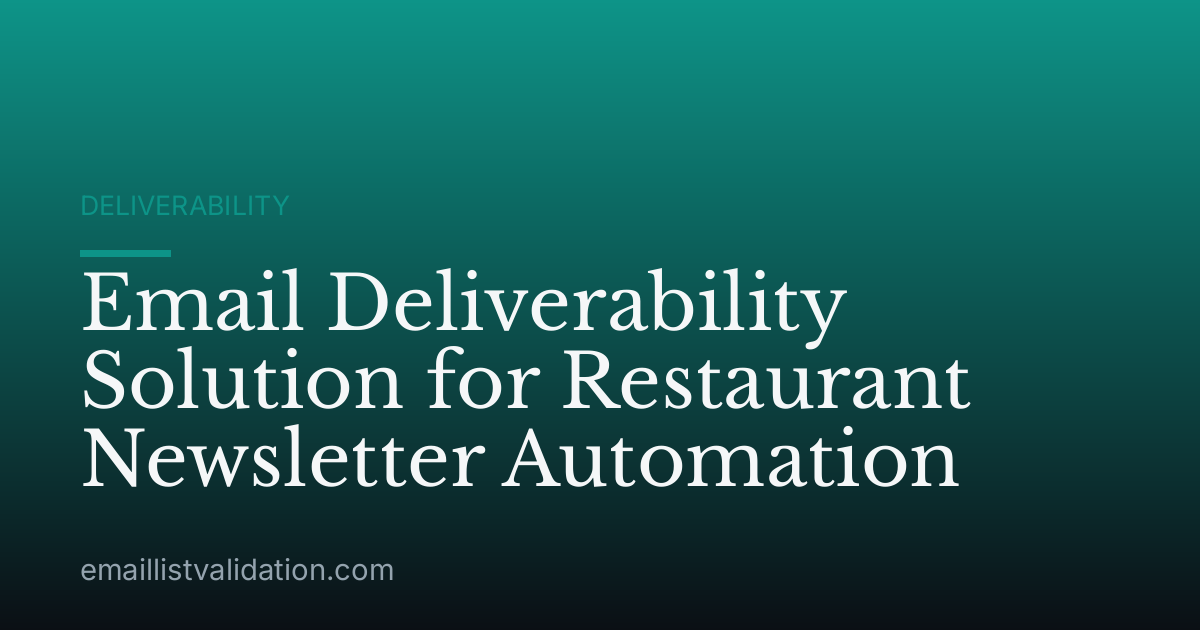 Email Deliverability Solution for Restaurant Newsletter Automation