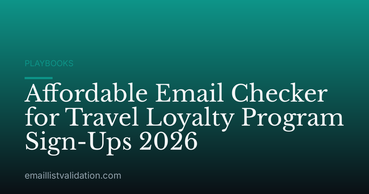 Affordable Email Checker for Travel Loyalty Program Sign-Ups 2026