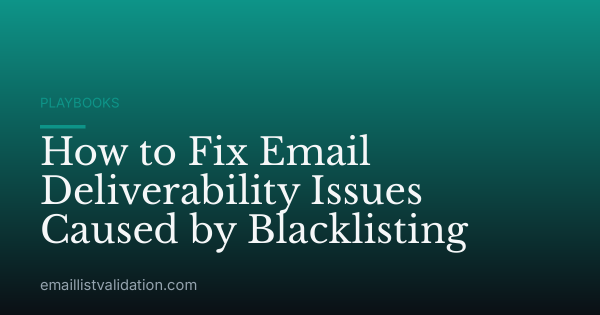 How to Fix Email Deliverability Issues Caused by Blacklisting