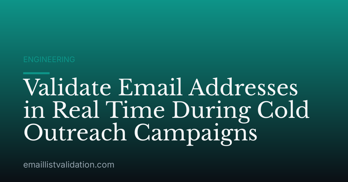 Validate Email Addresses in Real Time During Cold Outreach Campaigns