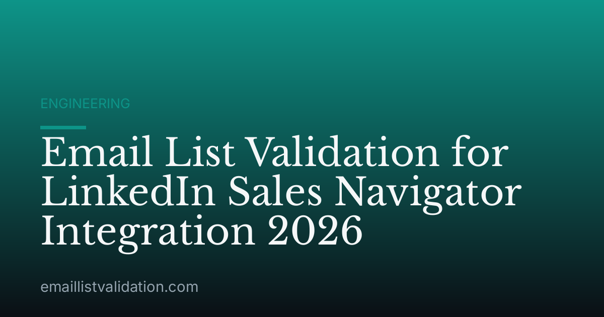 Email List Validation for LinkedIn Sales Navigator Integration 2026