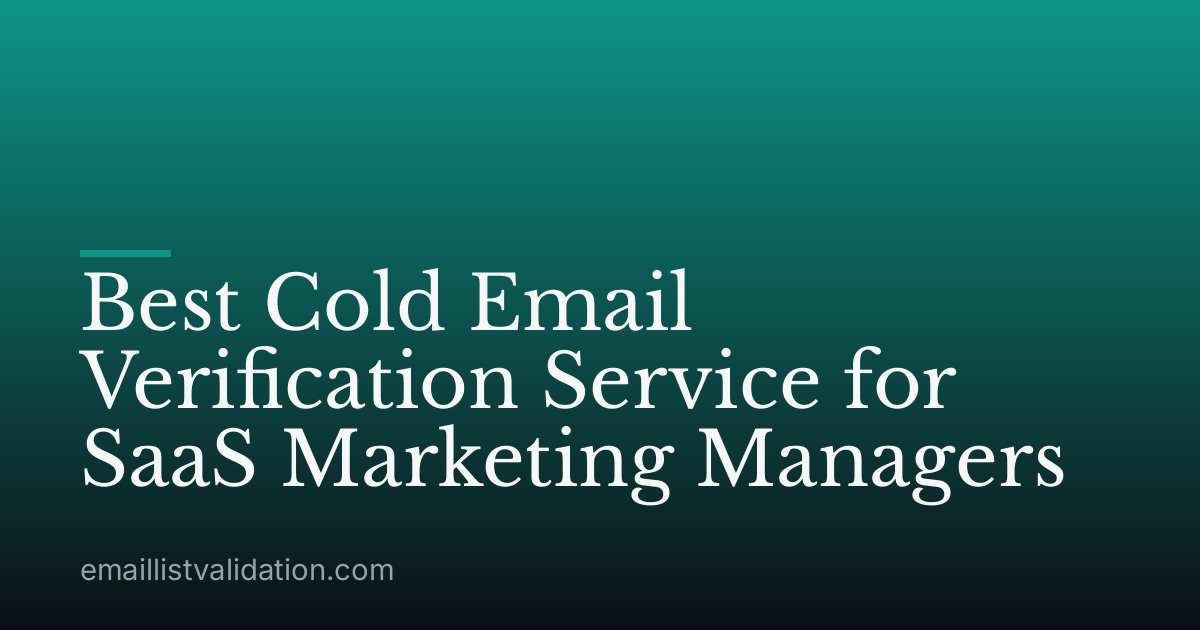 Best Cold Email Verification Service for SaaS Marketing Managers