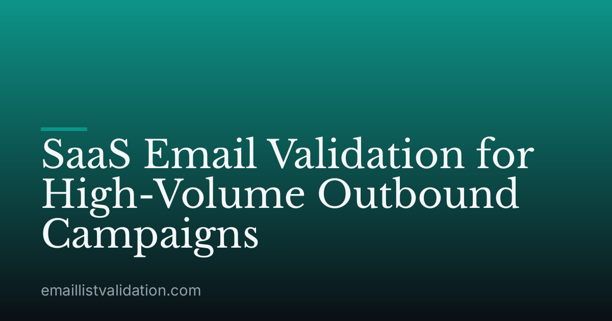 SaaS Email Validation for High-Volume Outbound Campaigns