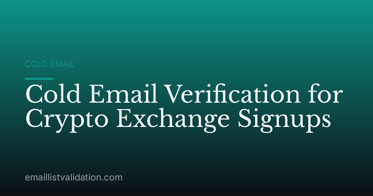 Cold Email Verification for Crypto Exchange Signups