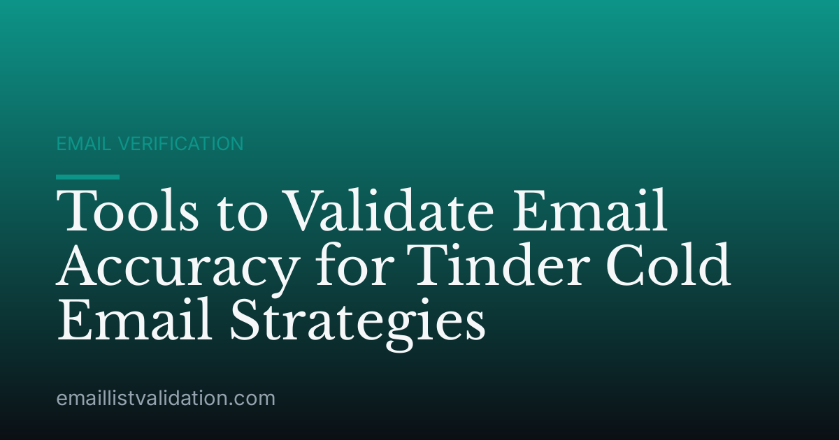 Tools to Validate Email Accuracy for Tinder Cold Email Strategies