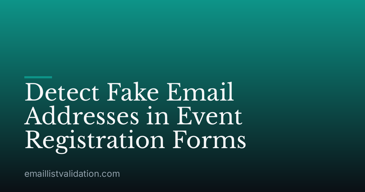 Detect Fake Email Addresses in Event Registration Forms