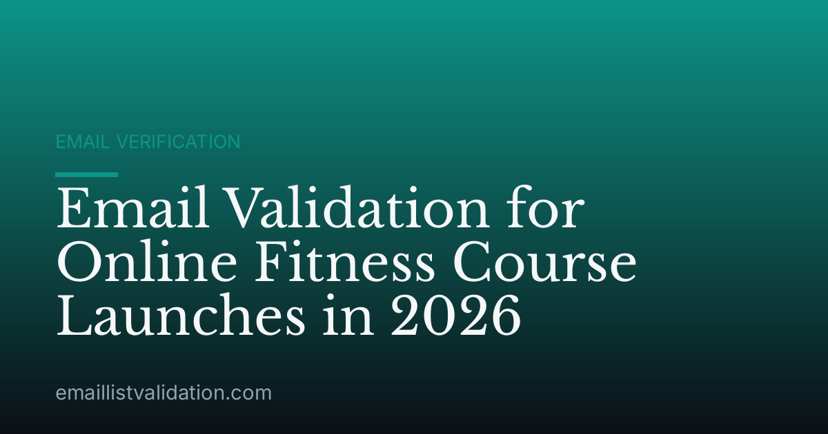 Email Validation for Online Fitness Course Launches in 2026