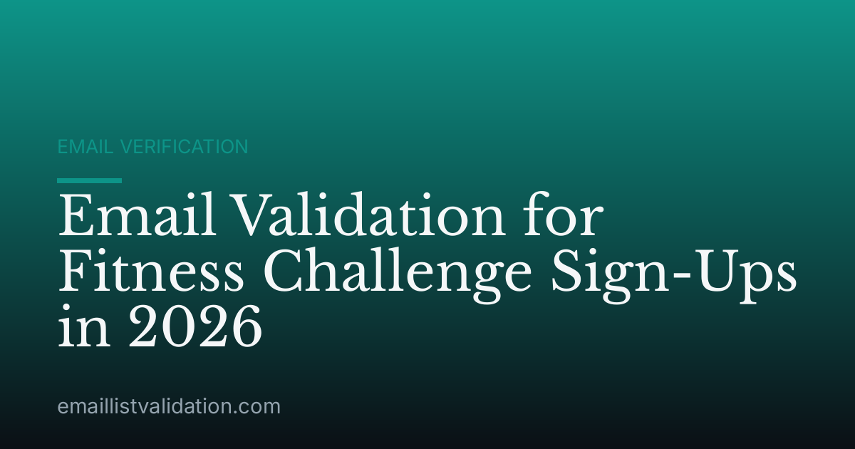 Email Validation for Fitness Challenge Sign-Ups in 2026